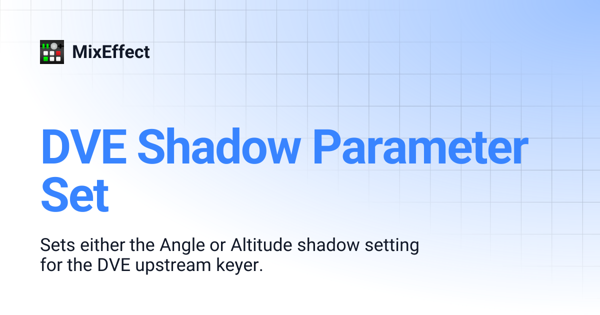DVE Shadow Parameter Set | MixEffect