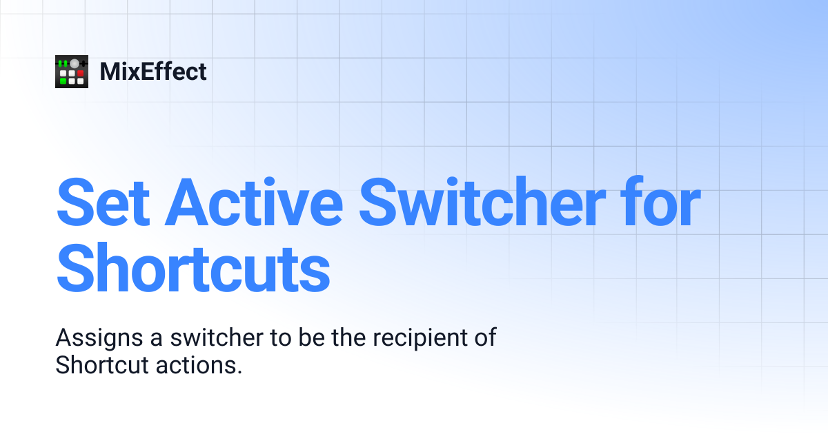 Set Active Switcher for Shortcuts | MixEffect