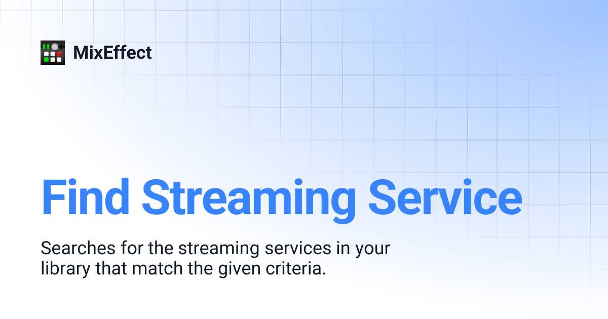 Find Streaming Service | MixEffect