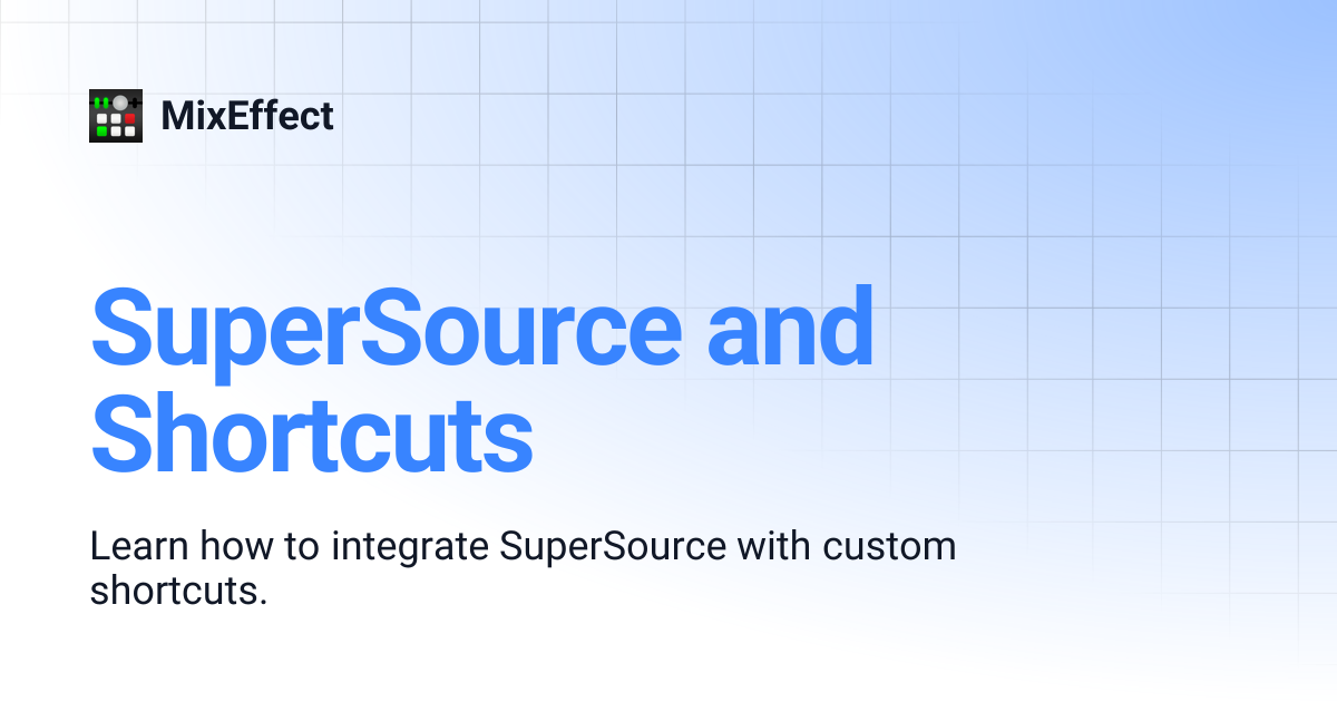 SuperSource and Shortcuts | MixEffect