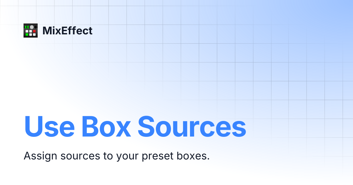 Use Box Sources | MixEffect