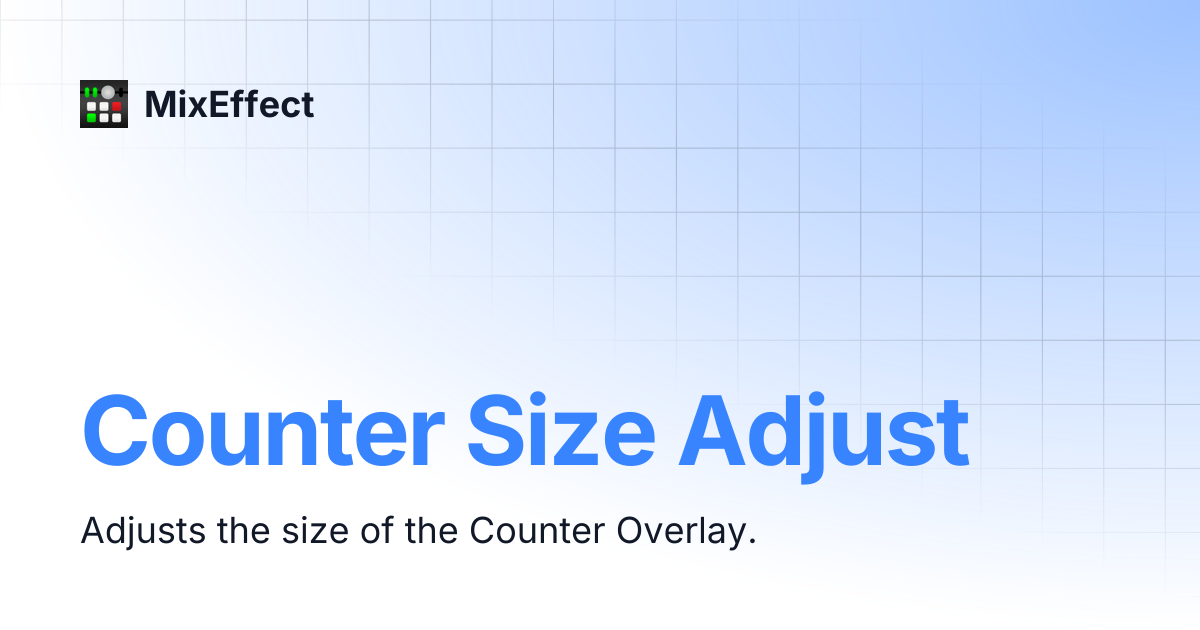 Counter Size Adjust | MixEffect